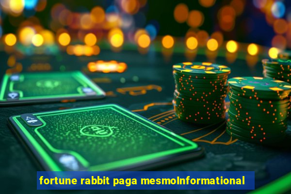 fortune rabbit paga mesmoInformational